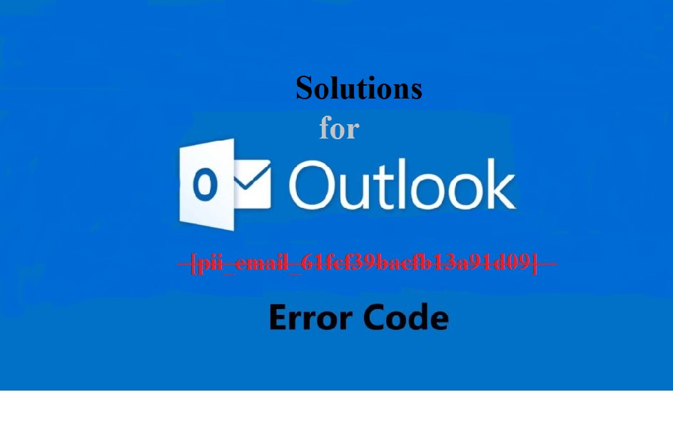 [pii_email_61fcf39bacfb13a91d09] Error Code